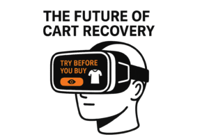 Try Before you buy - The Future of Cart Recovery