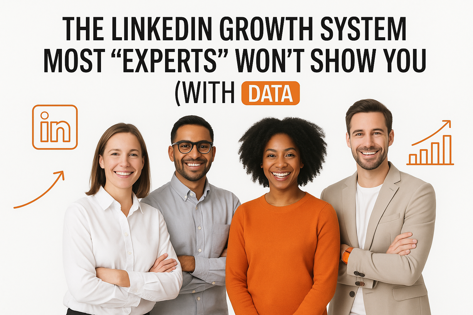 The LinkedIn Growth System Most Experts Won't Show You (With Data)